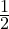 \frac{1}{2}